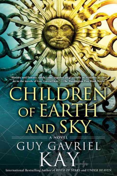 Children of earth and sky / Guy Gavriel Kay.
