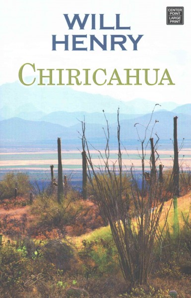 Chiricahua / Will Henry.