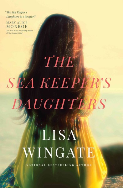 The sea keeper's daughters / Lisa Wingate.