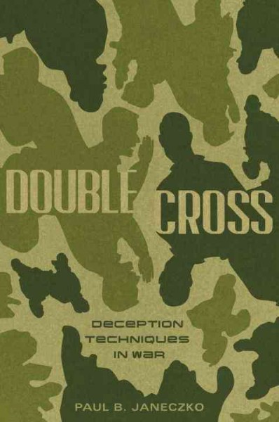 Double cross : deception techniques in war / Paul B. Janeczko.