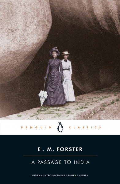 A passage to India / E. M. Forster ; edited by Oliver Stallybrass ; with an introdction by Pankaj Mishra.