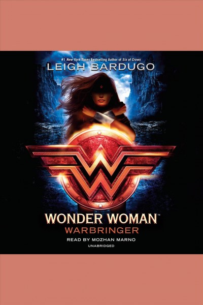 Wonder woman [electronic resource] : Warbringer. Leigh Bardugo.