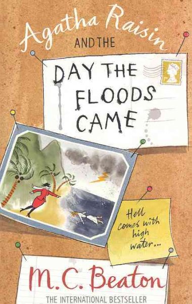 Agatha Raisin and the day the floods came / M.C. Beaton.