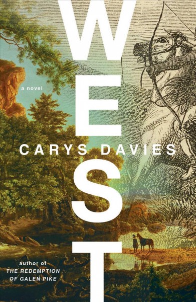 West : a novel / Carys Davies.
