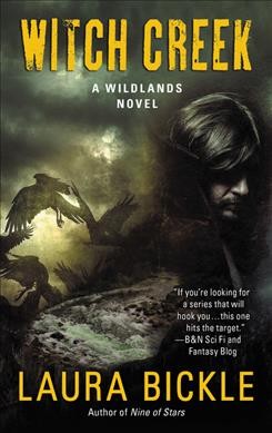 Witch creek : a wildlands novel / Laura Bickle.