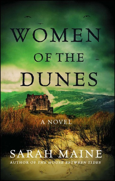 Women of the dunes : a novel / Sarah Maine.