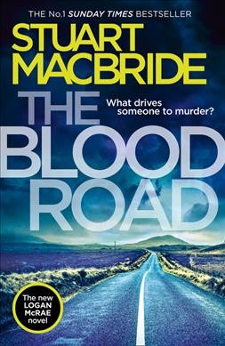 The blood road / Stuart MacBride.