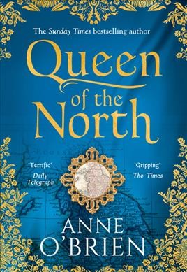 Queen of the north / Anne O'Brien.