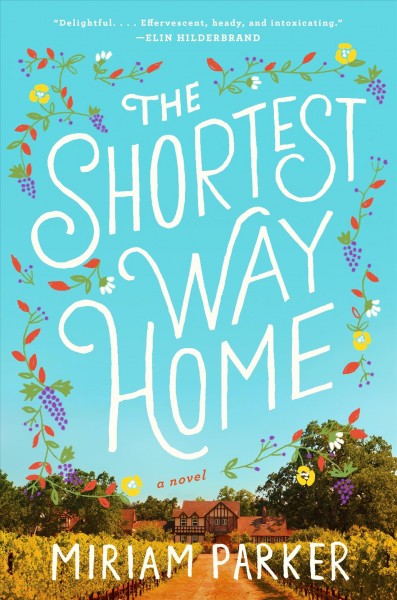 The shortest way home : a novel / Miriam Parker.