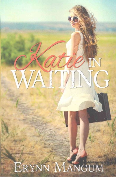Katie in waiting : a novel / Erynn Mangum.