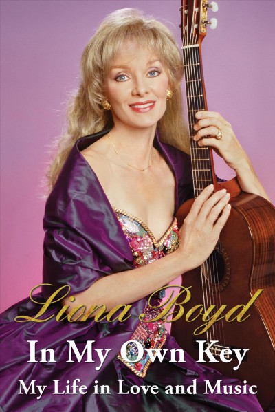 In my own key : my life in love and music / Liona Boyd.