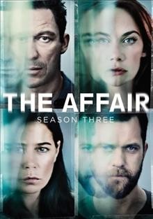 The affair. Season three / Showtime presents ; created by Sarah Treem & Hagai Levi.