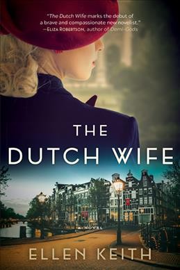 The Dutch wife : a novel / Ellen Keith.