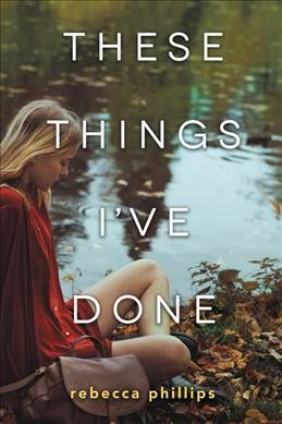 These things I've done / Rebecca Phillips.