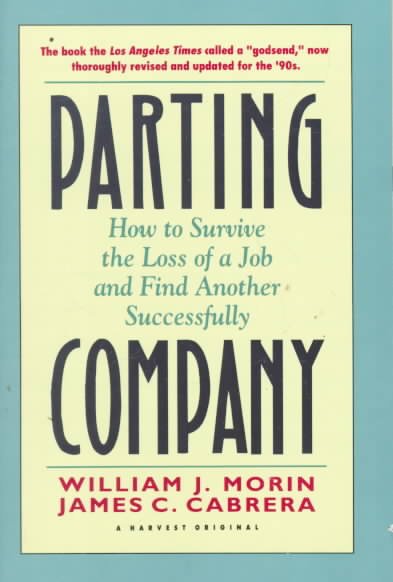 PARTING COMPANY; HOW TO SURVIVE THE LOSS OF A JOB