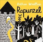 Rapunzel / Bethan Woollvin.
