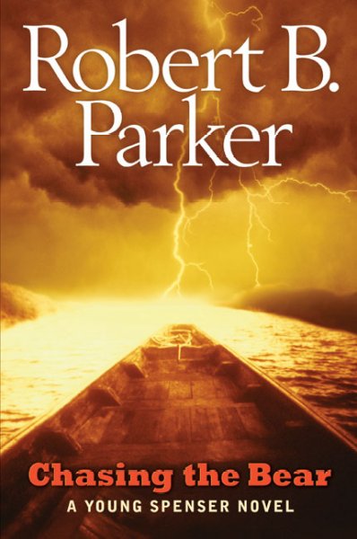 Chasing the bear :  MGE a young Spenser novel / Robert B. Parker. Miscellaneous