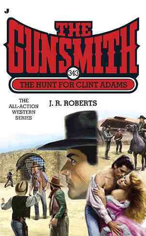 The Gunsmith 343: The Hunt for Clint Adams  Hardcover Book{HCB}