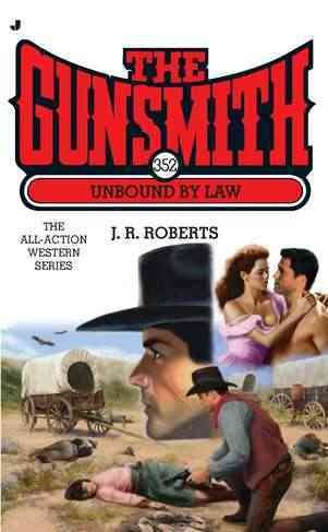 The Gunsmith #352: Unbound by Law  Hardcover Book{HCB}
