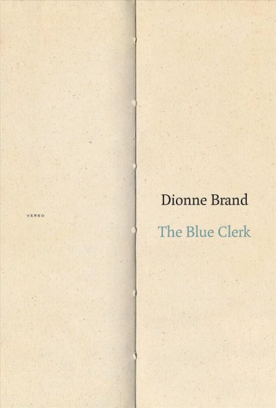 The blue clerk : ars poetica in 59 versos / Dionne Brand.