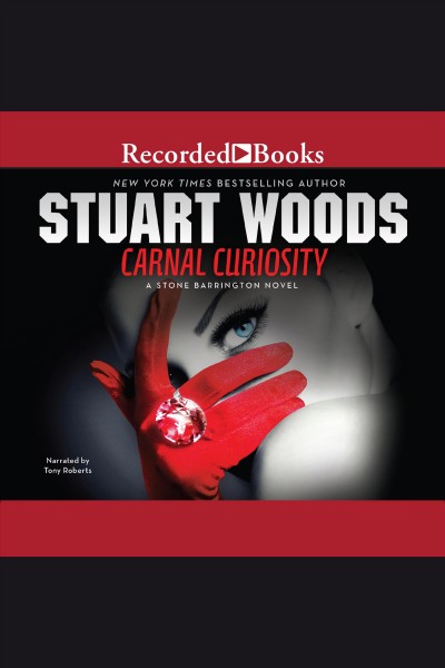 Carnal curiosity [electronic resource] : Stone Barrington Series, Book 29. Stuart Woods.