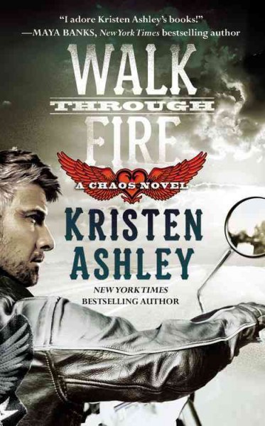 Walk through fire [electronic resource]. Kristen Ashley.