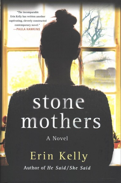 Stone mothers / Erin Kelly.