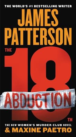 The 18th abduction [electronic resource] : Women's Murder Club Series, Book 18. James Patterson.