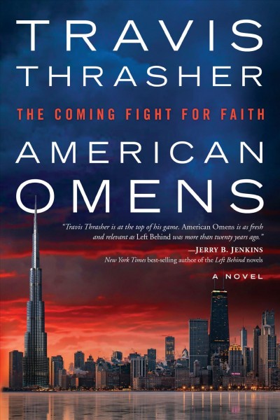 American omens : the coming fight for faith : a novel / Travis Thrasher.