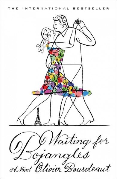 Waiting for Bojangles : a novel / Olivier Bourdeaut ; translated by Regan Kramer.