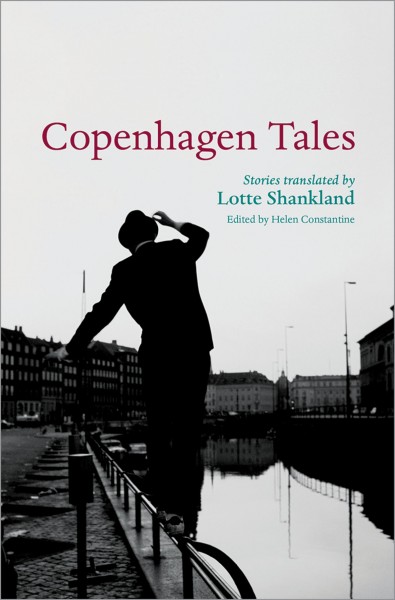 Copenhagen tales / edited by Helen Constantine ; selected and translated by Lotte Shankland.