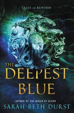 Tales of Renthia: The deepest blue / Sarah Beth Durst.