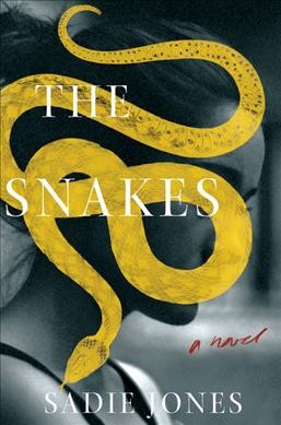 The snakes / Sadie Jones.