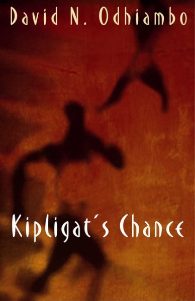 Kipligat's chance / David N. Odhiambo.