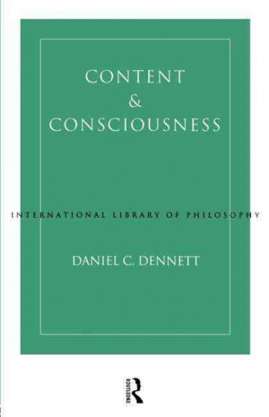 Content and consciousness / by D.C. Dennett.
