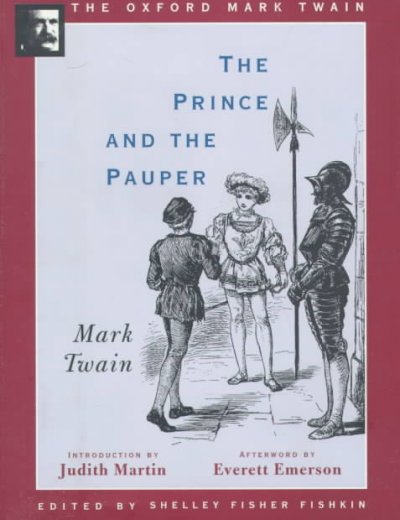 The prince and the pauper / Mark Twain ; foreword, Shelley Fisher Fishkin ; introduction, Judith Martin ; afterword, Everett Emerson.
