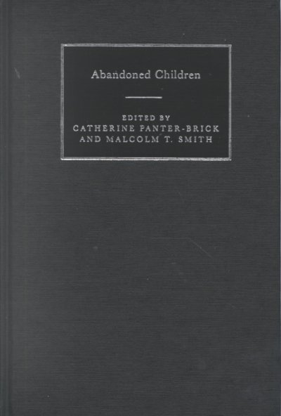 Abandoned children / edited by Catherine Panter-Brick and Malcolm T. Smith.