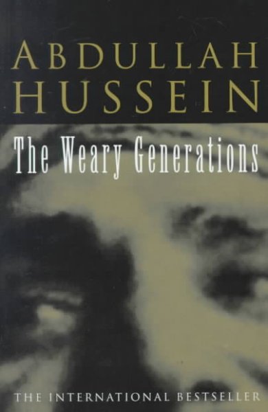 The weary generations / Abdullah Hussein ; translated from the Urdu by the author.