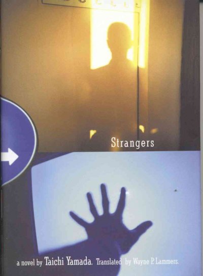 Strangers / Taichi Yamada ; translated by Wayne P. Lammers.
