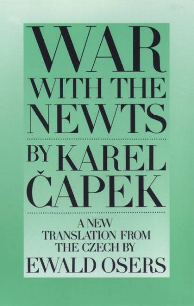 War with the newts / by Karel Capek ; a new translation from the Czech by Ewald Osers.