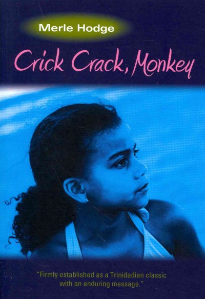 Crick crack, monkey / Merle Hodge ; introduction by Roy Narinesingh.
