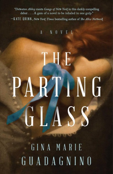 The parting glass / Gina Marie Guadagnino.