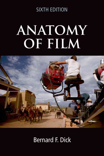 Anatomy of film / Bernard F. Dick.