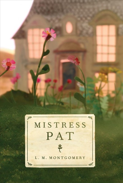 Mistress Pat / L.M. Montgomery.