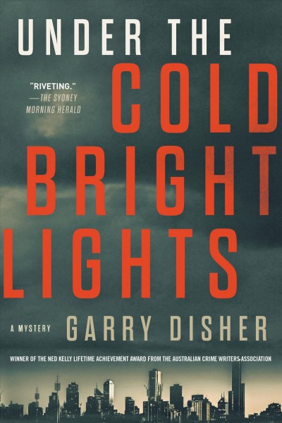 Under the cold bright lights / Garry Disher.