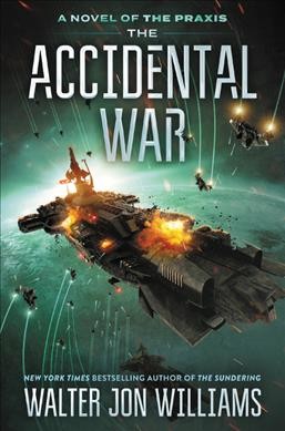 The accidental war / Walter Jon Williams.