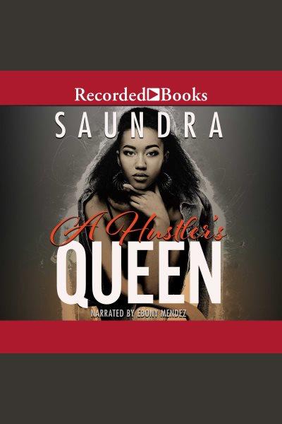A hustler's queen [electronic resource] / Saundra.