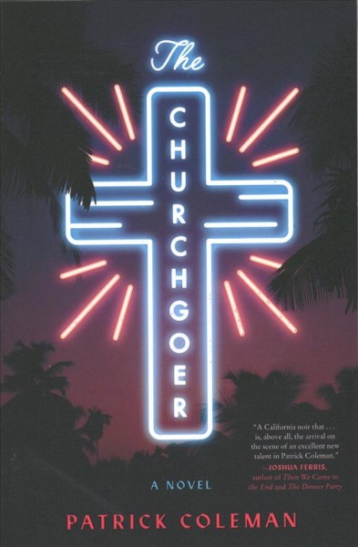 The churchgoer : a novel / Patrick Coleman.