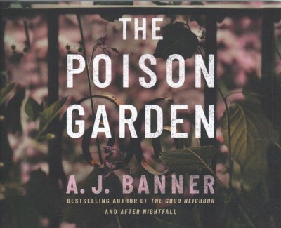 The poison garden / A.J. Banner.