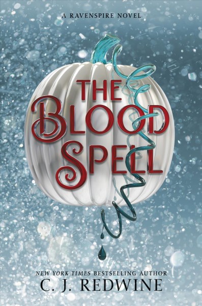The blood spell : a Ravenspire novel / C. J. Redwine.